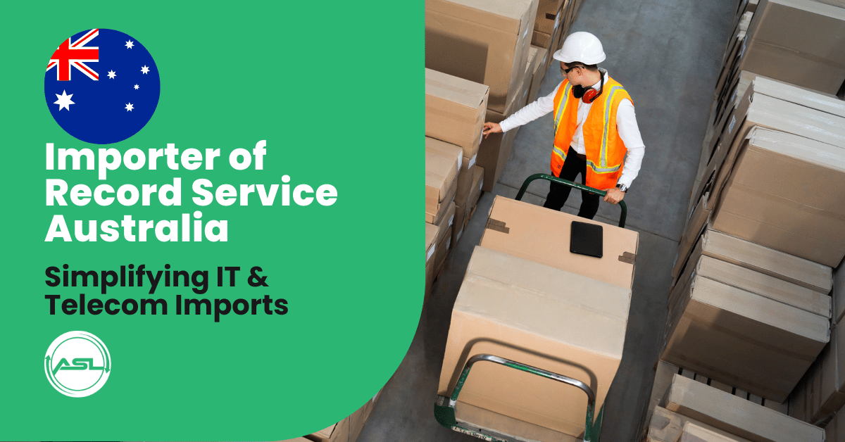 Importer of Record Service Australia: Helping the IT & Telecom Sector