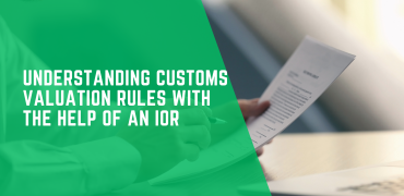 Understanding Customs Valuation Rules with the Help of an IOR