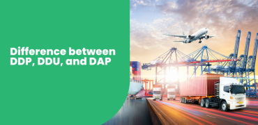 Difference between DDP, DDU, and DAP: A Comprehensive Guide