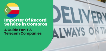 Importer of Record Service in Comoros: A Comprehensive Guide