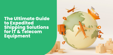 The Ultimate Guide to Expedited Shipping Solutions for IT & Telecom Equipment