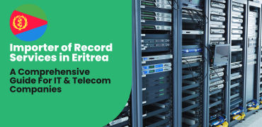 A Comprehensive Guide to Importer of Record (IOR) Services in Eswatini for IT & Telecom Companies