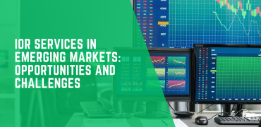 IOR Services in Emerging Markets: Opportunities and Challenges