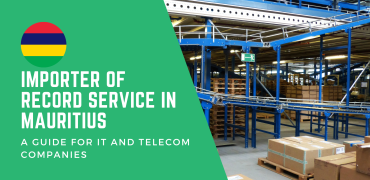 Importer of Record Service in Mauritius: A Guide for IT and Telecom Companies